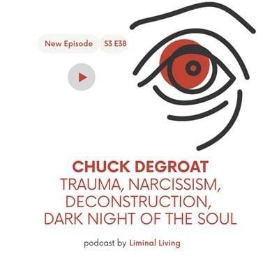 78: Chuck DeGroat: Trauma, Narcissism, Deconstruction, Dark Night of the Soul